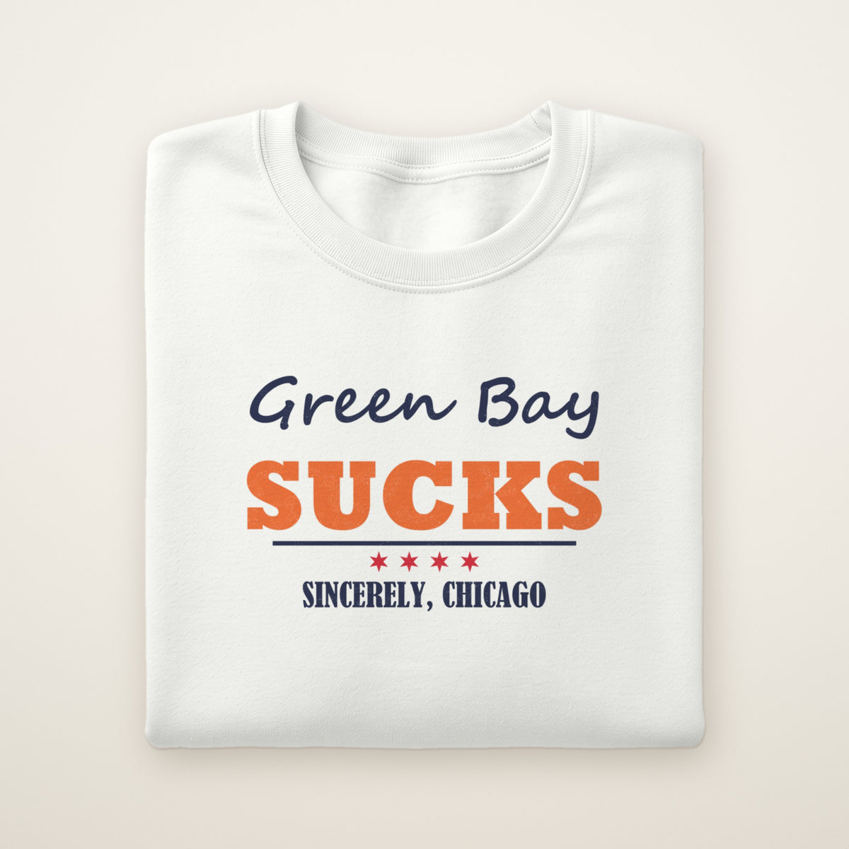 Green Bay Sucks Sincerely, Chicago crewneck in White, flat lay with script and orange SUCKS