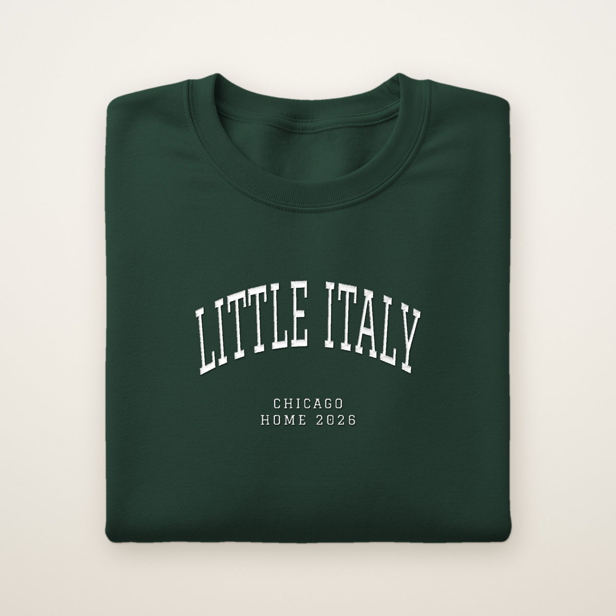 Little Italy Chicago Home 2026 Embroidered Crewneck — White Thread on Forest Green