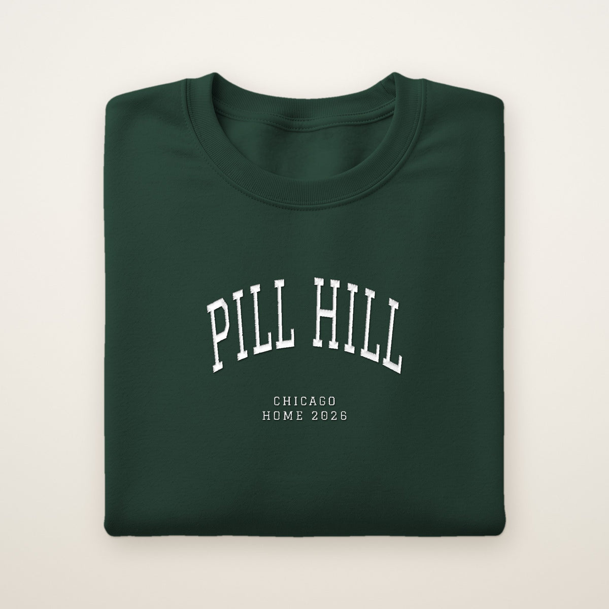 Pill Hill Chicago Home 2026 Embroidered Crewneck — White Thread on Forest Green