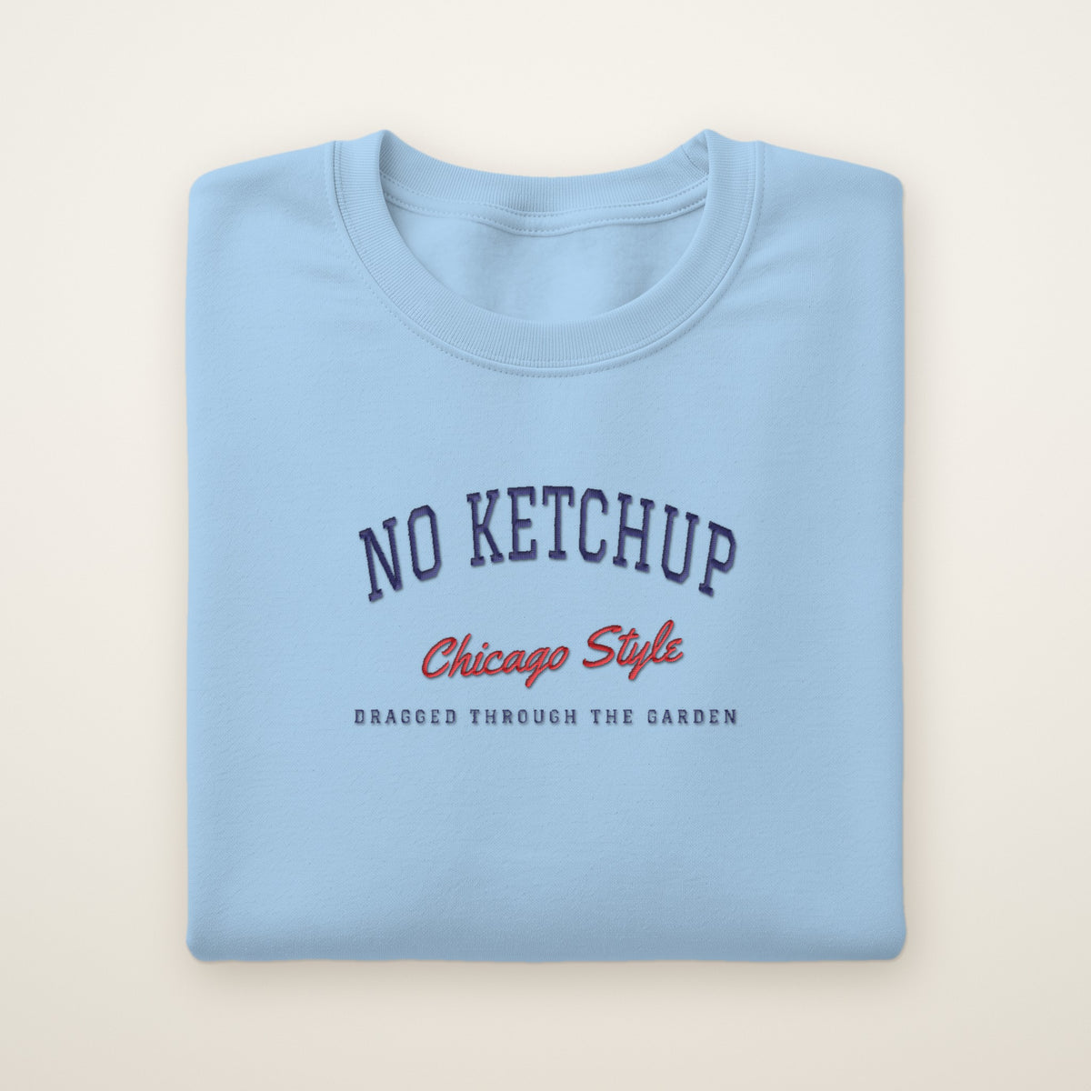 No Ketchup Chicago embroidered crewneck sweatshirt, Light Blue, navy and red embroidery