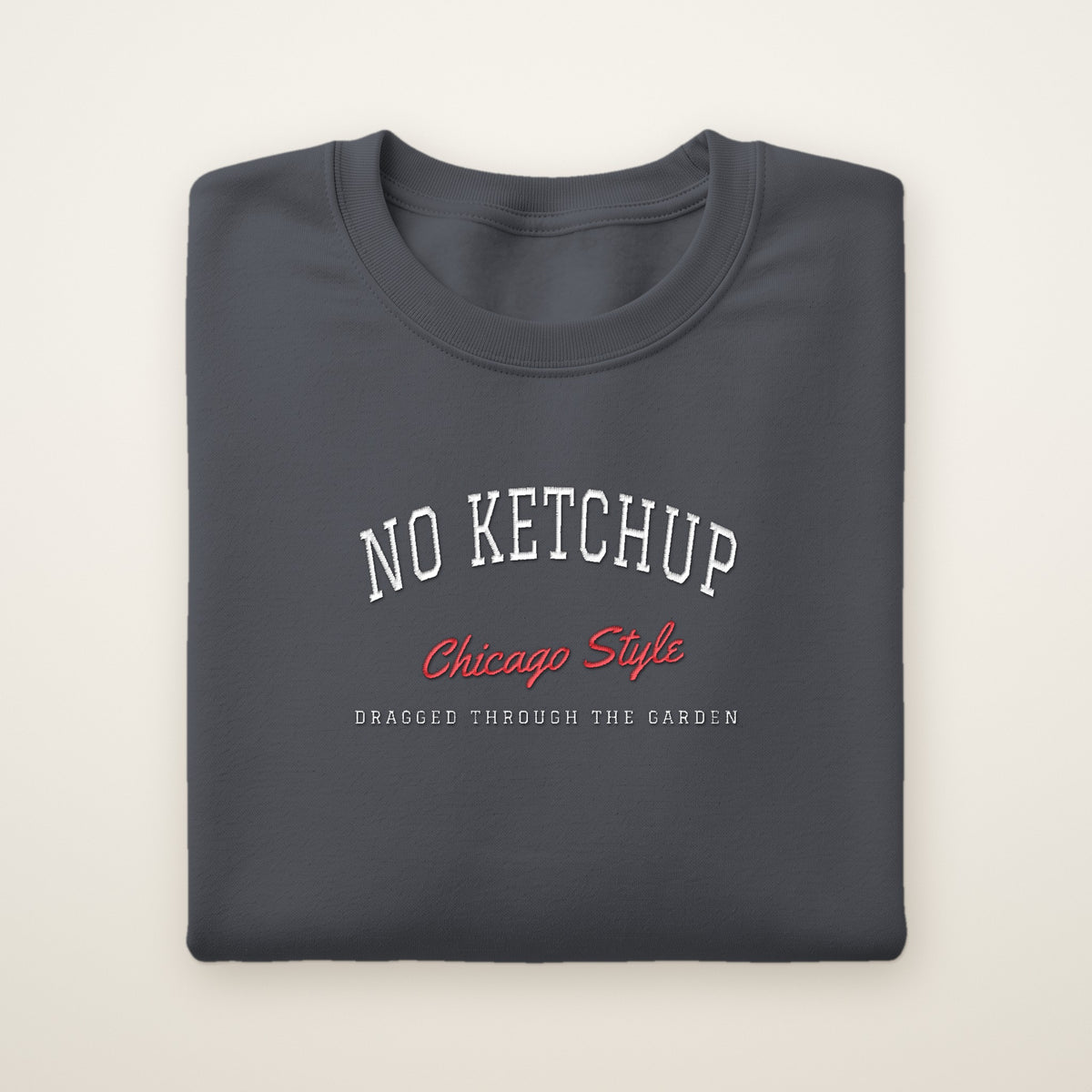 No Ketchup Chicago embroidered crewneck sweatshirt, Dark Heather, white and red embroidery