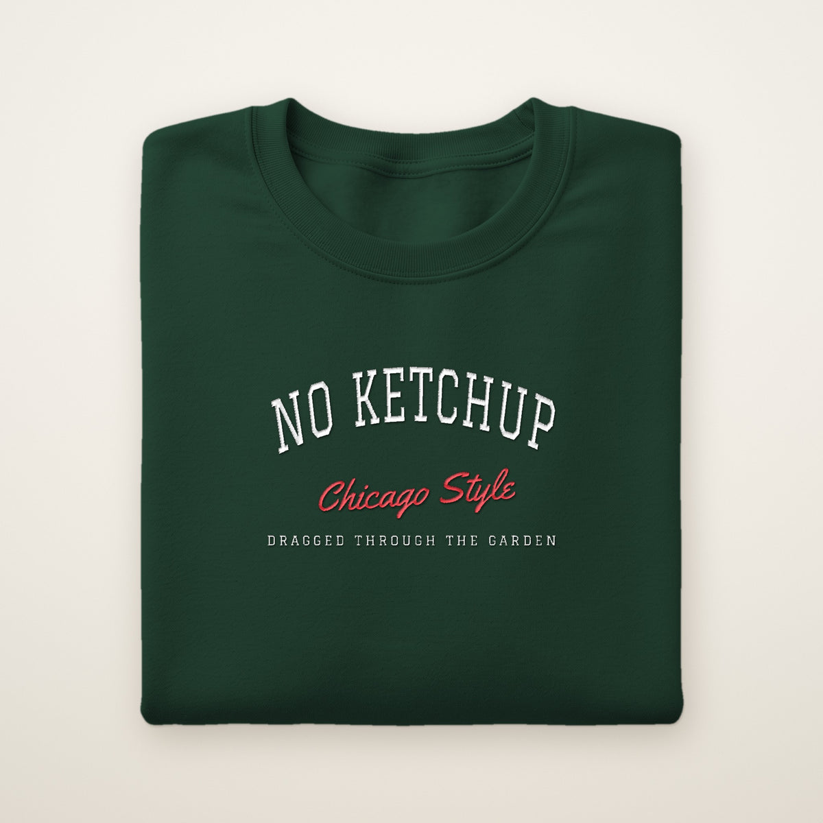 No Ketchup Chicago embroidered crewneck sweatshirt, Forest Green, white and red embroidery